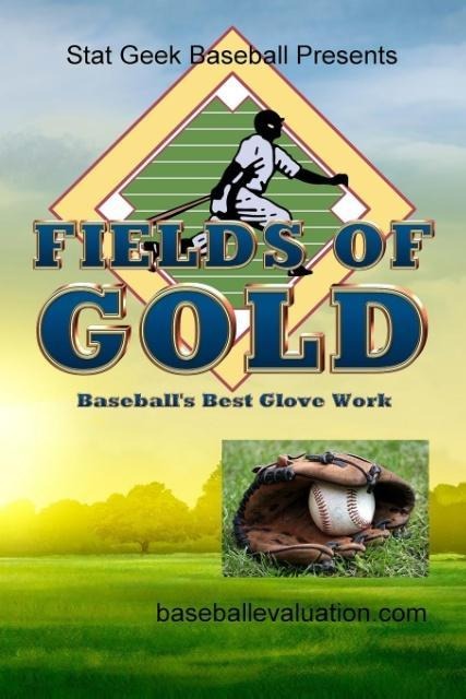 Fields of Gold Baseball's Best Glove Work