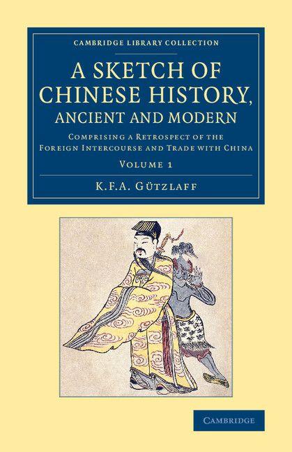 A Sketch of Chinese History Ancient and Modern - Volume 1