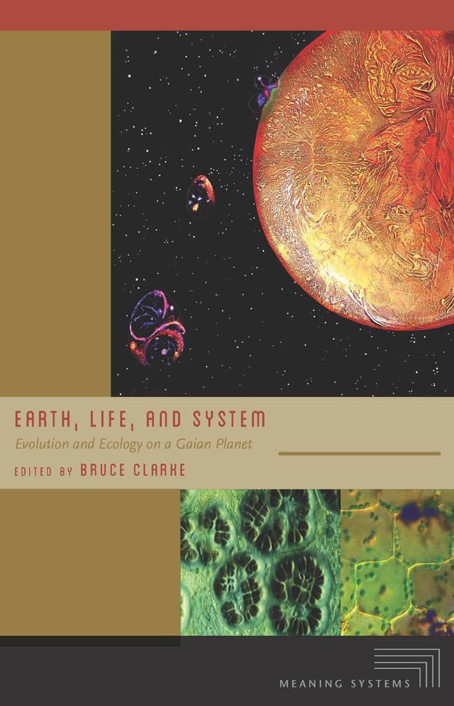 Earth Life and System: Evolution and Ecology on a Gaian Planet