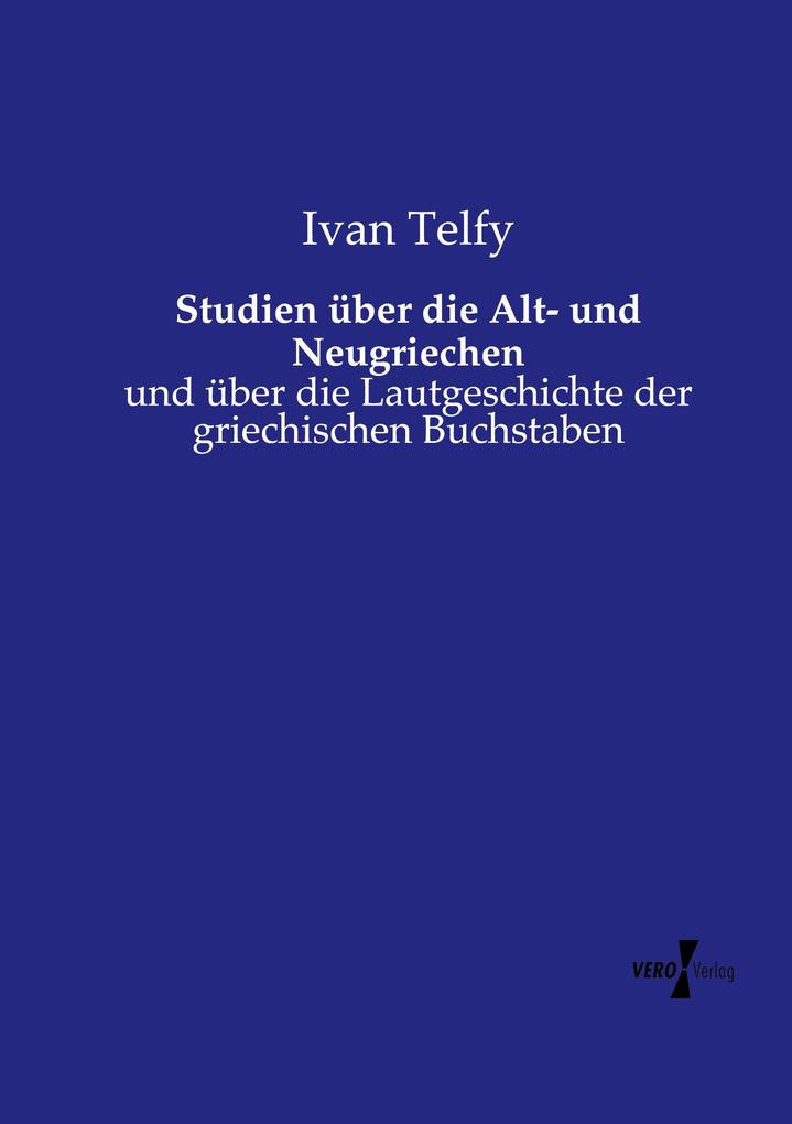 Studien über die Alt- und Neugriechen