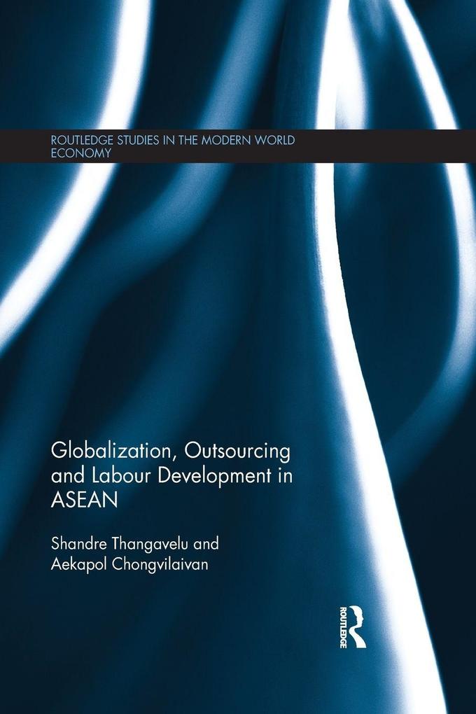Globalization Outsourcing and Labour Development in ASEAN