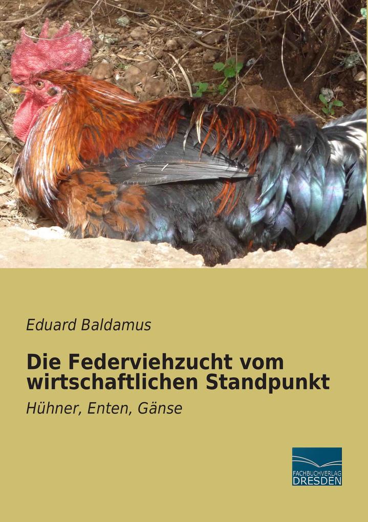 Die Federviehzucht vom wirtschaftlichen Standpunkt