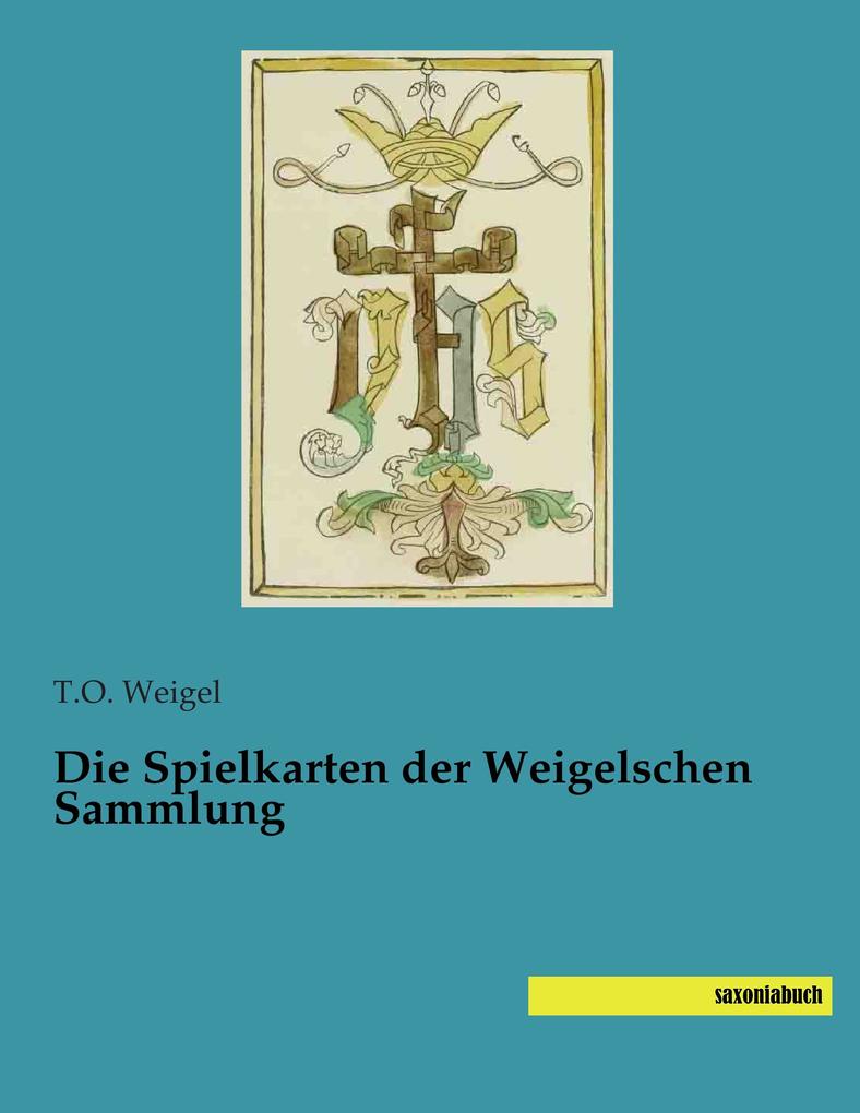 Die Spielkarten der Weigelschen Sammlung