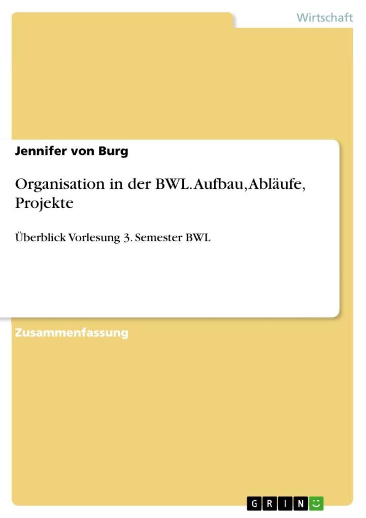 Organisation in der BWL. Aufbau Abläufe Projekte