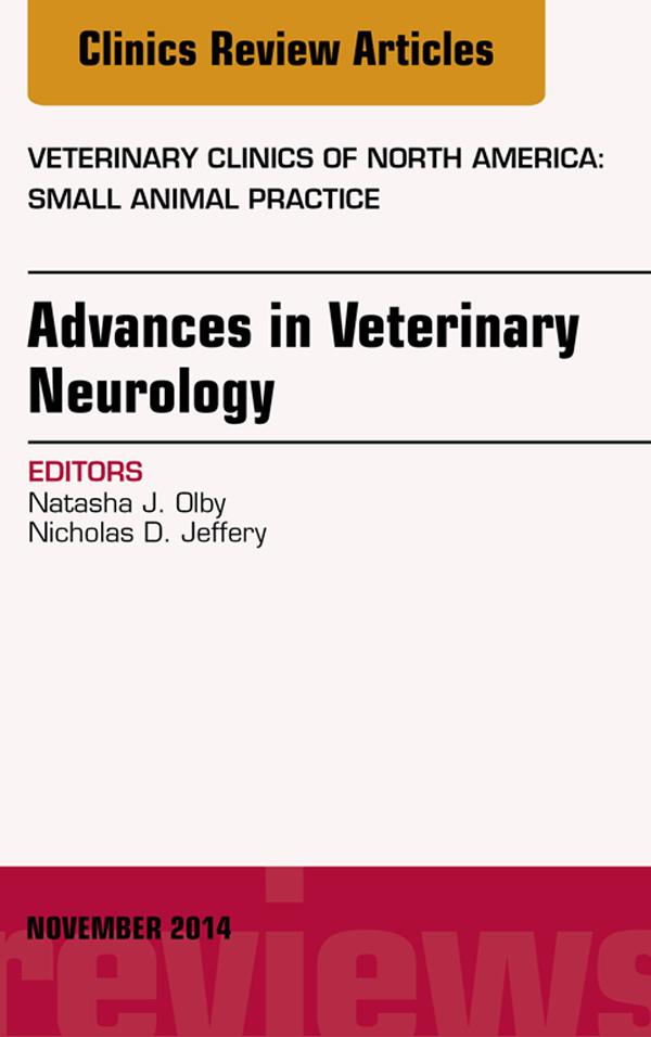 Advances in Veterinary Neurology An Issue of Veterinary Clinics of North America: Small Animal Practice E-Book