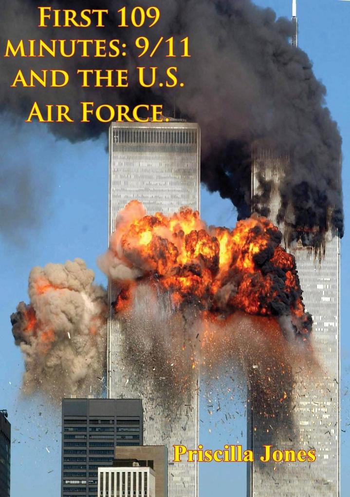 First 109 Minutes: 9/11 And The U.S. Air Force.
