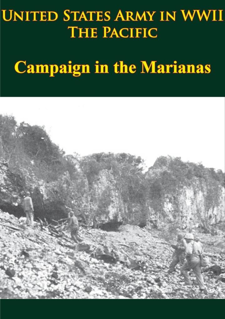 United States Army in WWII - the Pacific - Campaign in the Marianas
