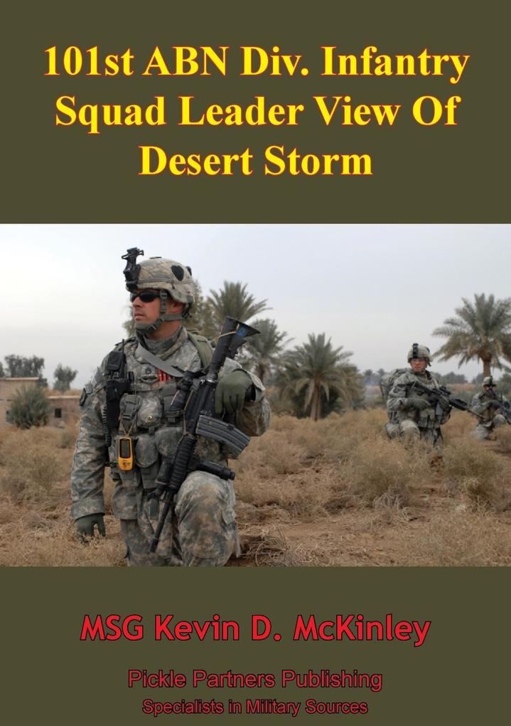 101st ABN Div. Infantry Squad Leader View Of Desert Storm