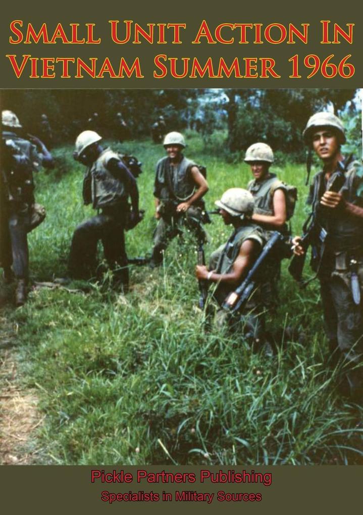 Small Unit Action In Vietnam Summer 1966 [Illustrated Edition]