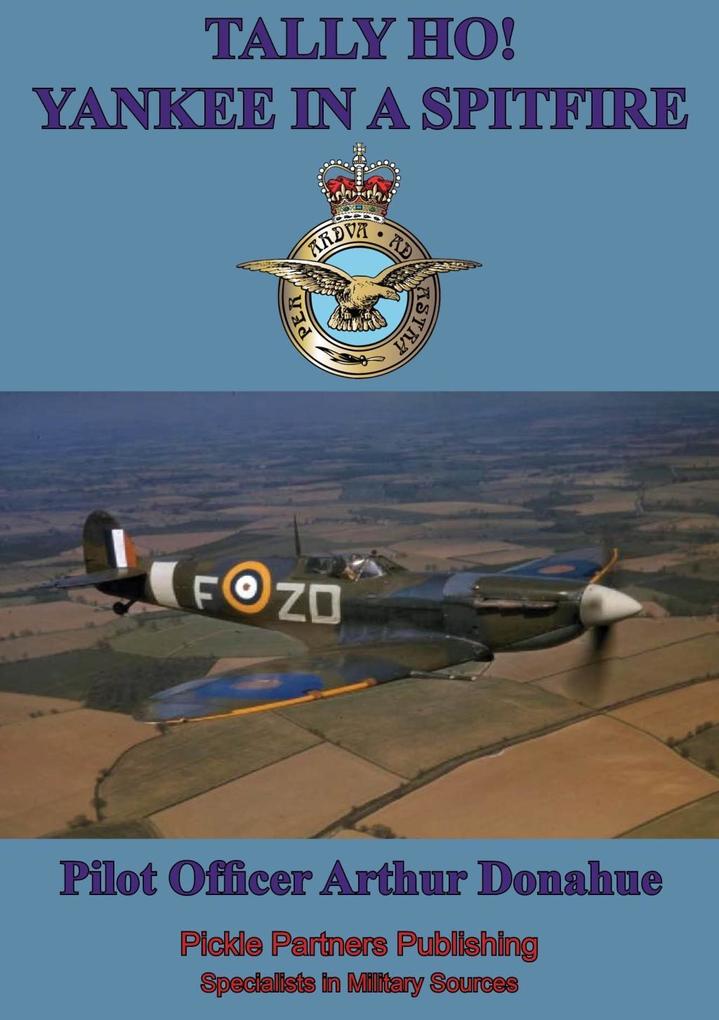 TALLY HO! - Yankee in a Spitfire [Illustrated Edition]