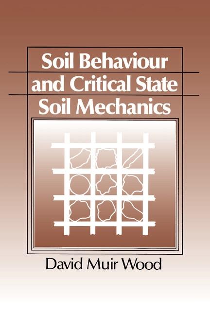 Soil Behaviour and Critical State Soil Mechanics
