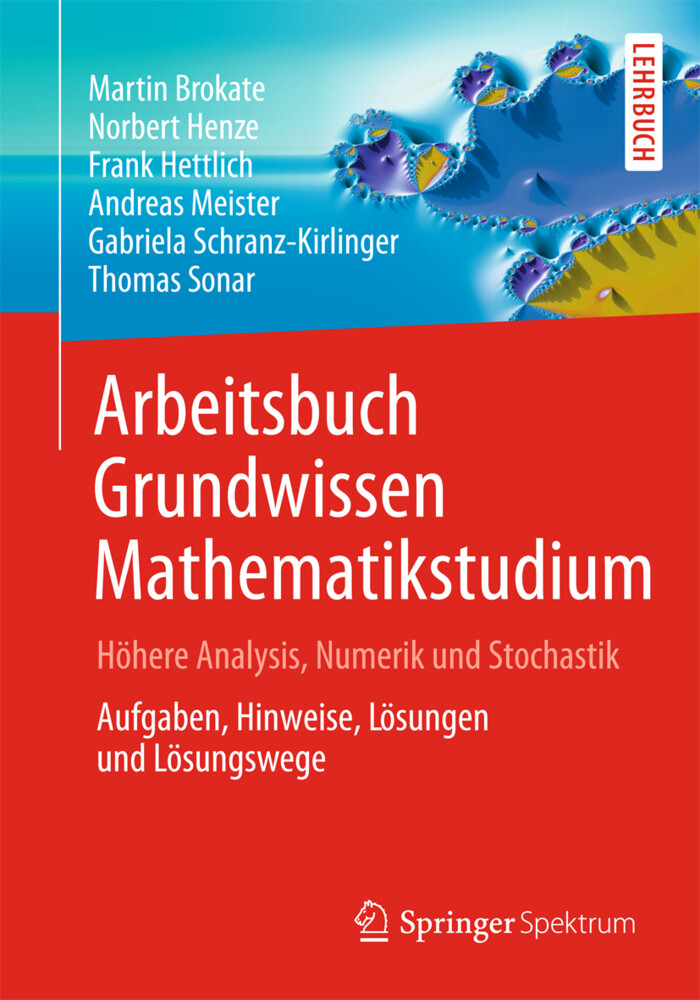 Arbeitsbuch Grundwissen Mathematikstudium - Höhere Analysis Numerik und Stochastik