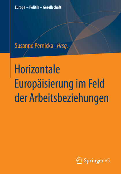 Horizontale Europäisierung im Feld der Arbeitsbeziehungen