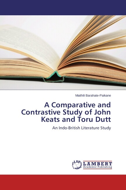 A Comparative and Contrastive Study of John Keats and Toru Dutt