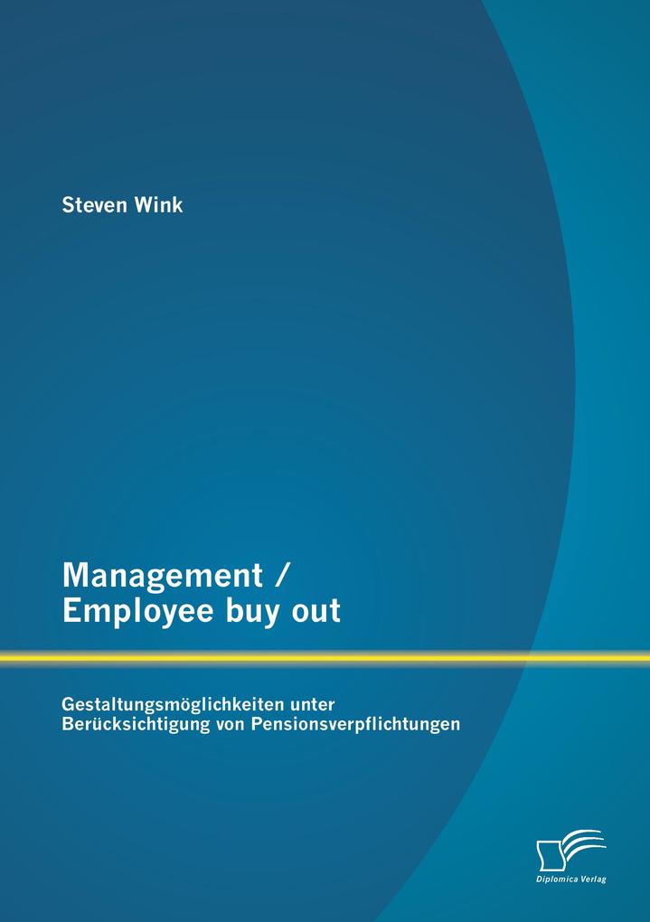 Management / Employee buy out: Gestaltungsmöglichkeiten unter Berücksichtigung von Pensionsverpflichtungen