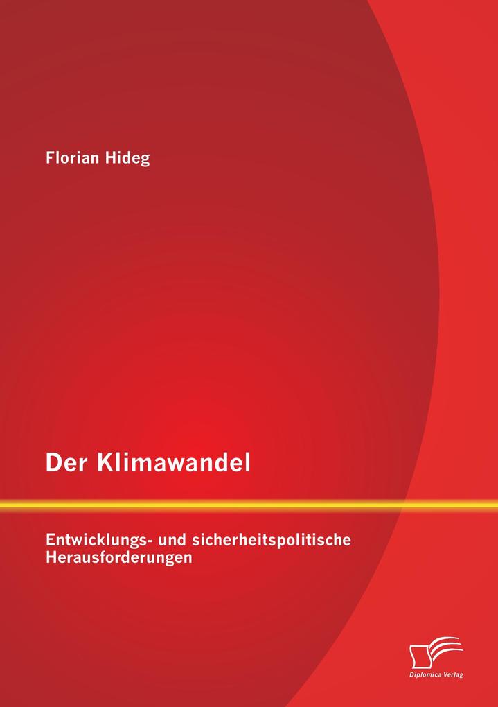 Der Klimawandel: Entwicklungs- und sicherheitspolitische Herausforderungen