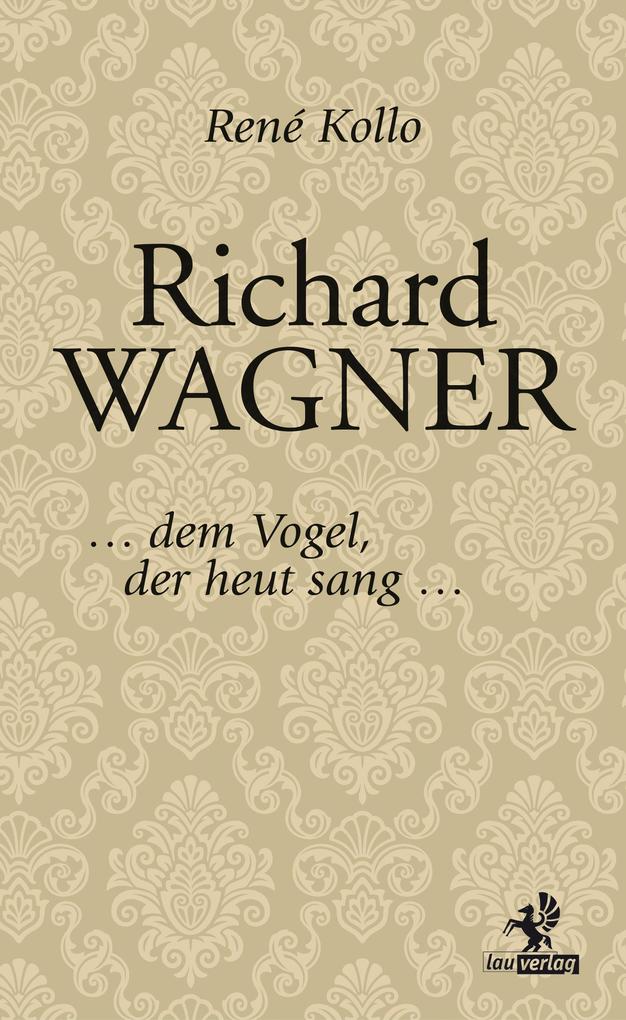 Richard Wagner - René Kollo