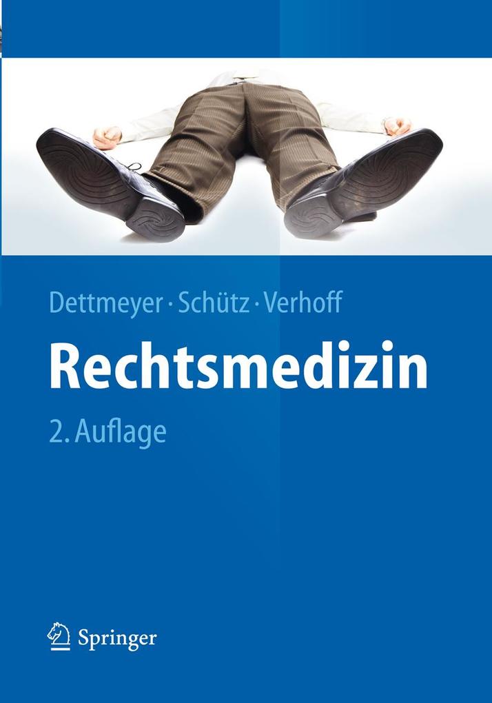 Rechtsmedizin - Reinhard B. Dettmeyer/ Harald F. Schütz/ Marcel Verhoff