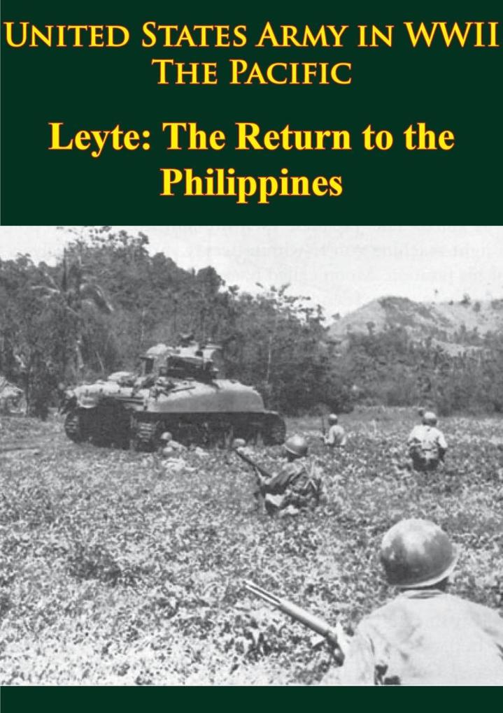 United States Army in WWII - the Pacific - Leyte: the Return to the Philippines