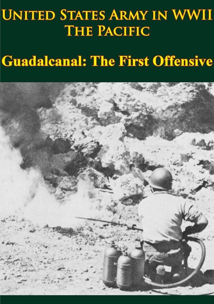 United States Army In WWII - The Pacific - Guadalcanal: The First Offensive
