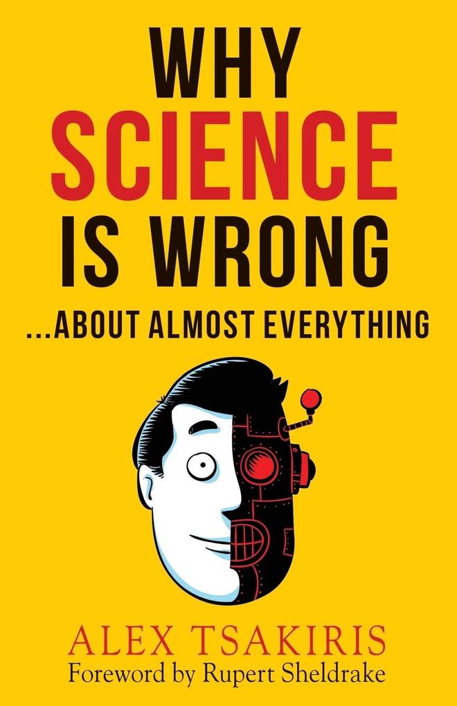 Why Science Is Wrong...About Almost Everything