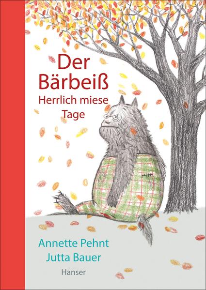 Der Bärbeiß - Herrlich miese Tage - Annette Pehnt/ Jutta Bauer