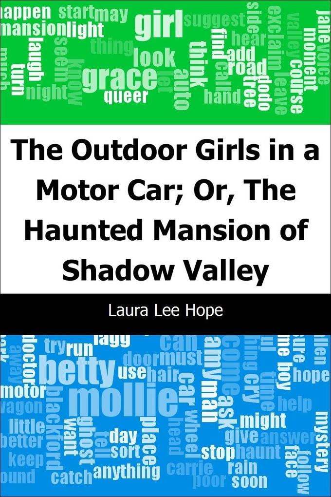 Outdoor Girls in a Motor Car; Or The Haunted Mansion of Shadow Valley