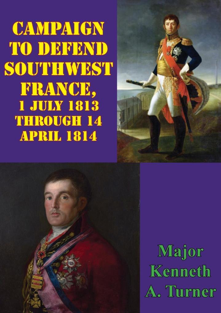 Campaign To Defend Southwest France 1 July 1813 Through 14 April 1814