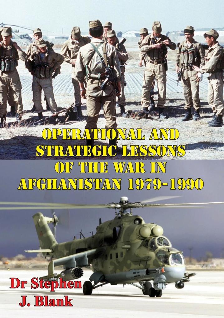 Operational And Strategic Lessons Of The War In Afghanistan 1979-1990