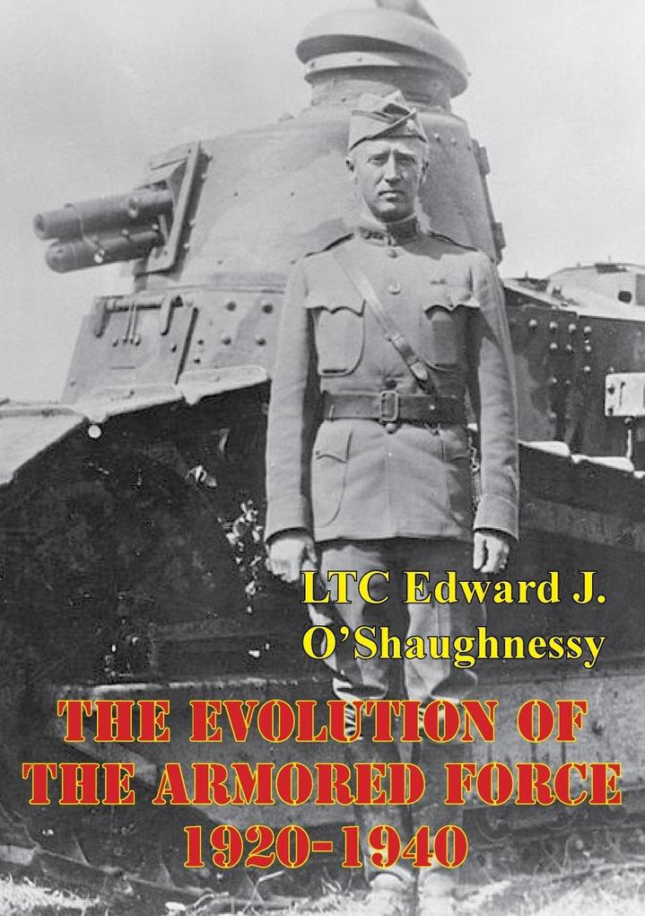 Evolution Of The Armored Force 1920-1940