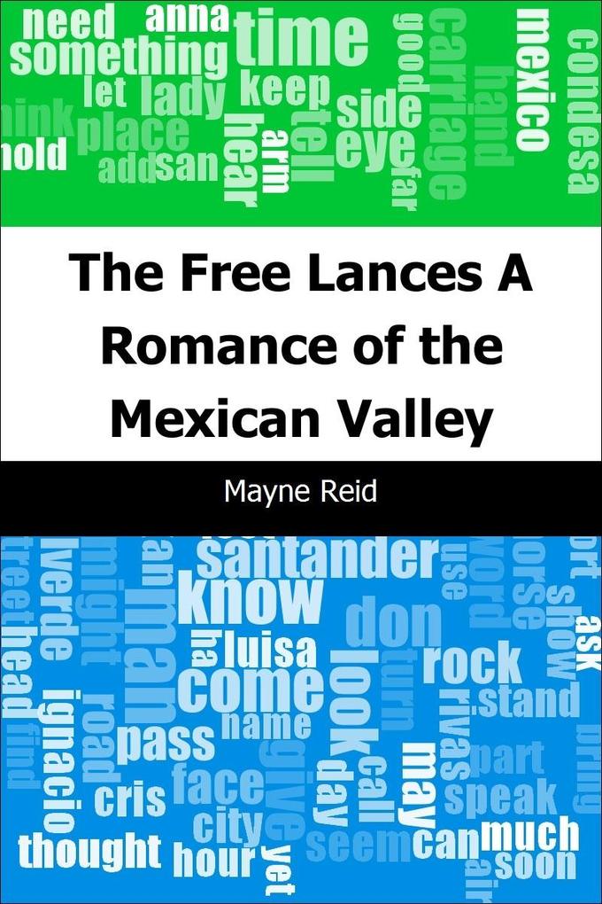 Free Lances: A Romance of the Mexican Valley