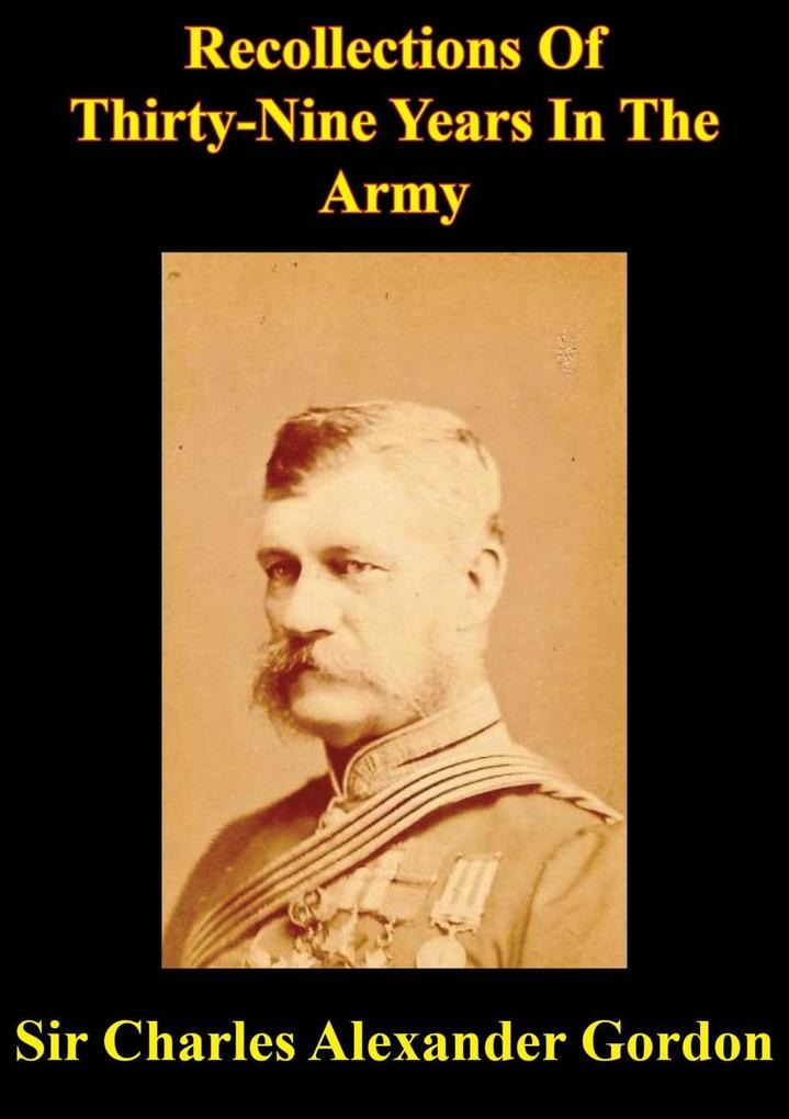 Recollections Of Thirty-Nine Years In The Army: