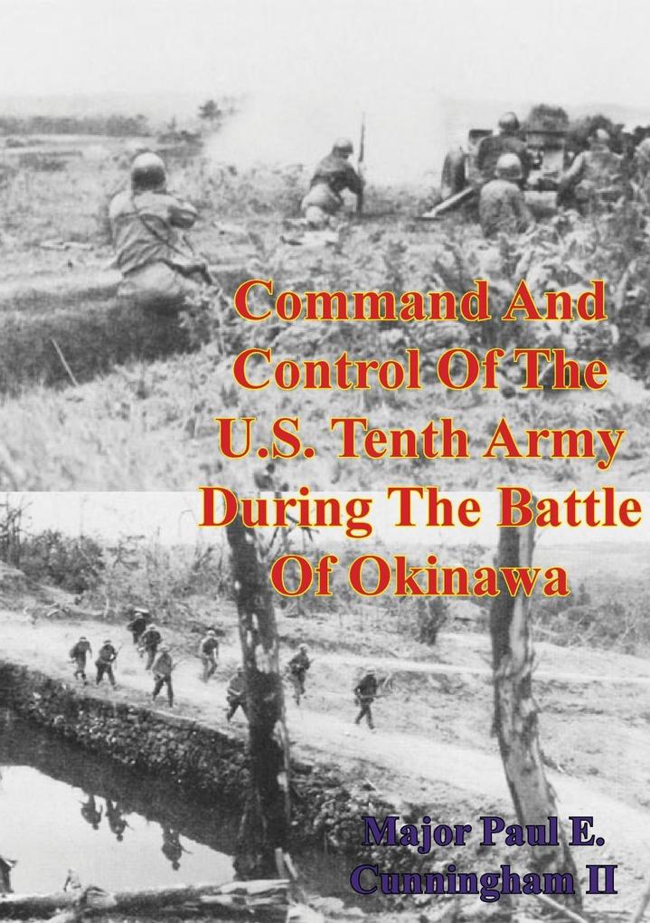 Command And Control Of The U.S. Tenth Army During The Battle Of Okinawa