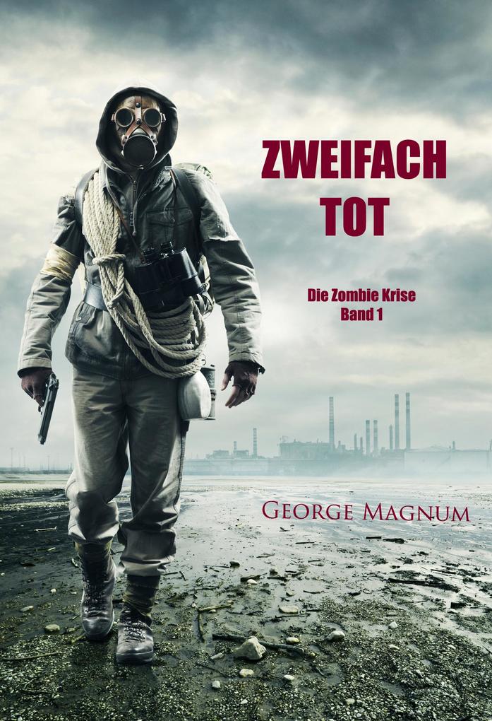 Zweifach tot (Die Zombie Krise - Band 1)