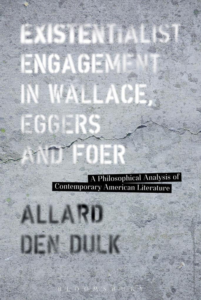 Existentialist Engagement in Wallace Eggers and Foer