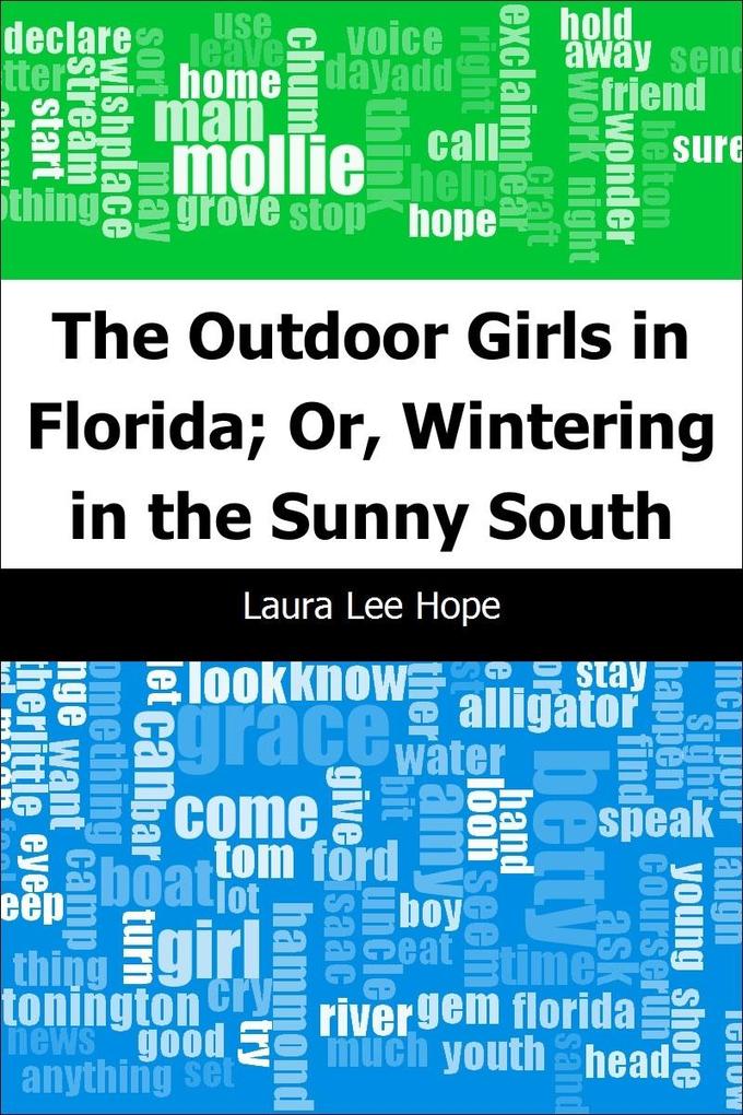 Outdoor Girls in Florida; Or Wintering in the Sunny South