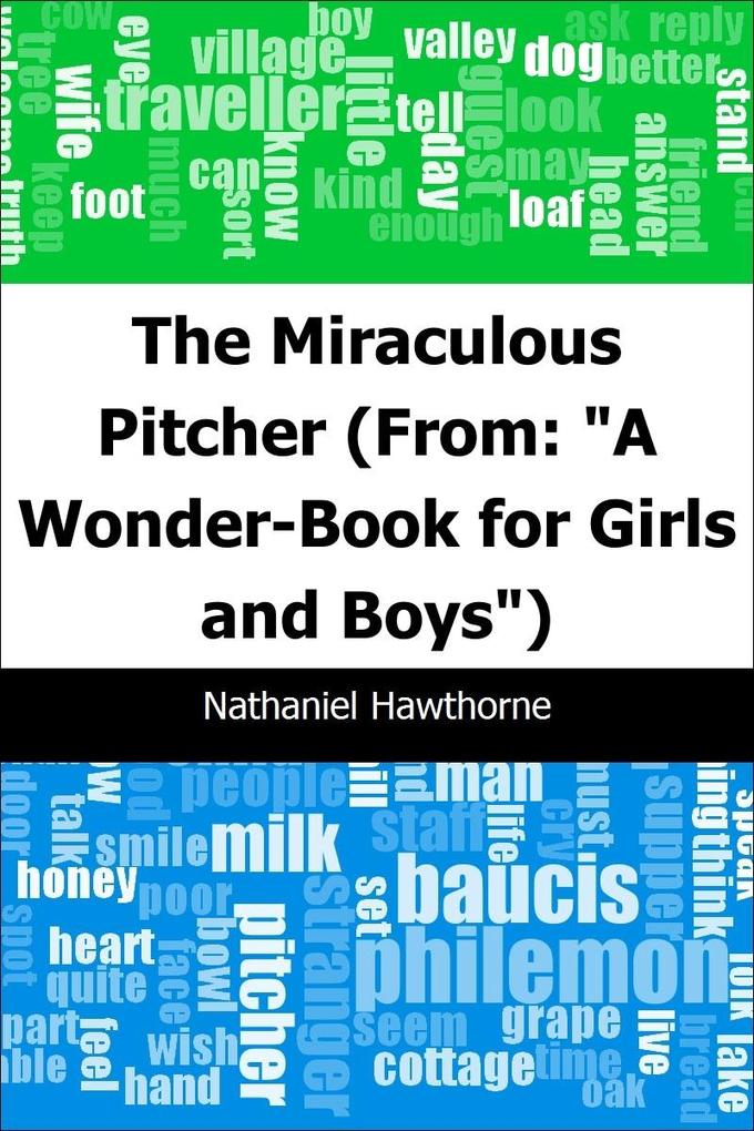 Miraculous Pitcher: (From: &quote;A Wonder-Book for Girls and Boys&quote;)