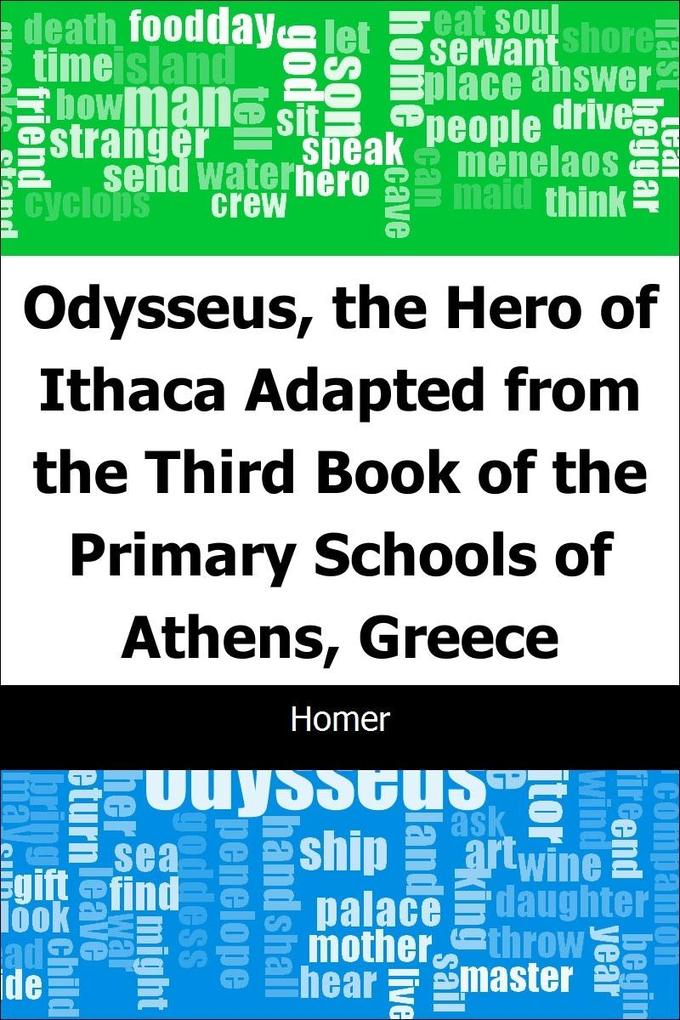 Odysseus the Hero of Ithaca: Adapted from the Third Book of the Primary Schools of Athens Greece