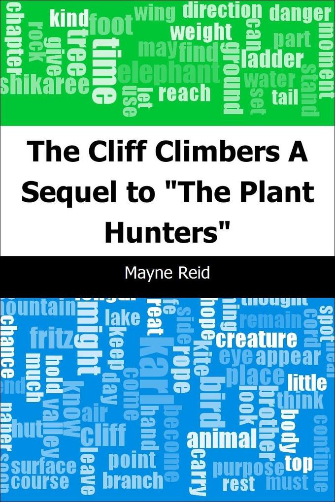 Cliff Climbers: A Sequel to &quote;The Plant Hunters&quote;