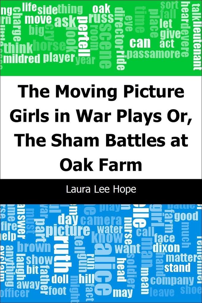 Moving Picture Girls in War Plays: Or The Sham Battles at Oak Farm