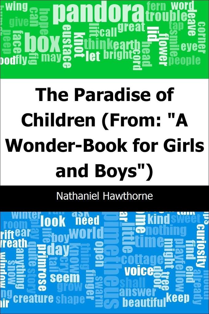 Paradise of Children: (From: &quote;A Wonder-Book for Girls and Boys&quote;)