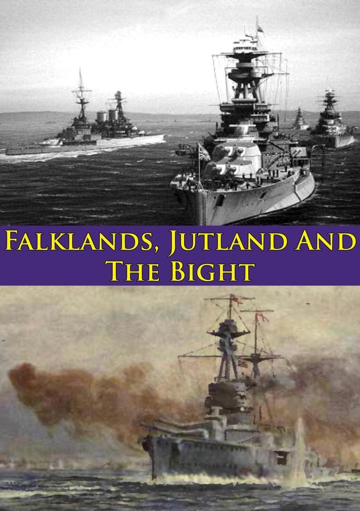 Falklands Jutland And The Bight [Illustrated Edition]