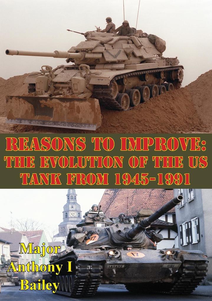Reasons To Improve: The Evolution Of The US Tank From 1945-1991