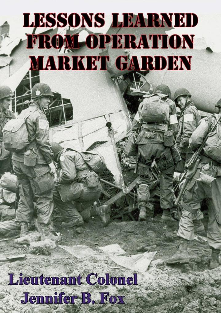 Lessons Learned From Operation Market Garden