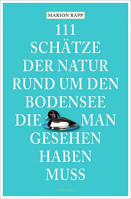 111 Schätze der Natur rund um den Bodensee die man gesehen haben muss