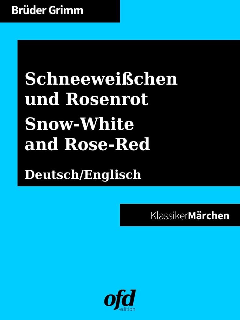 Schneeweißchen und Rosenrot - Snow-White and Rose-Red