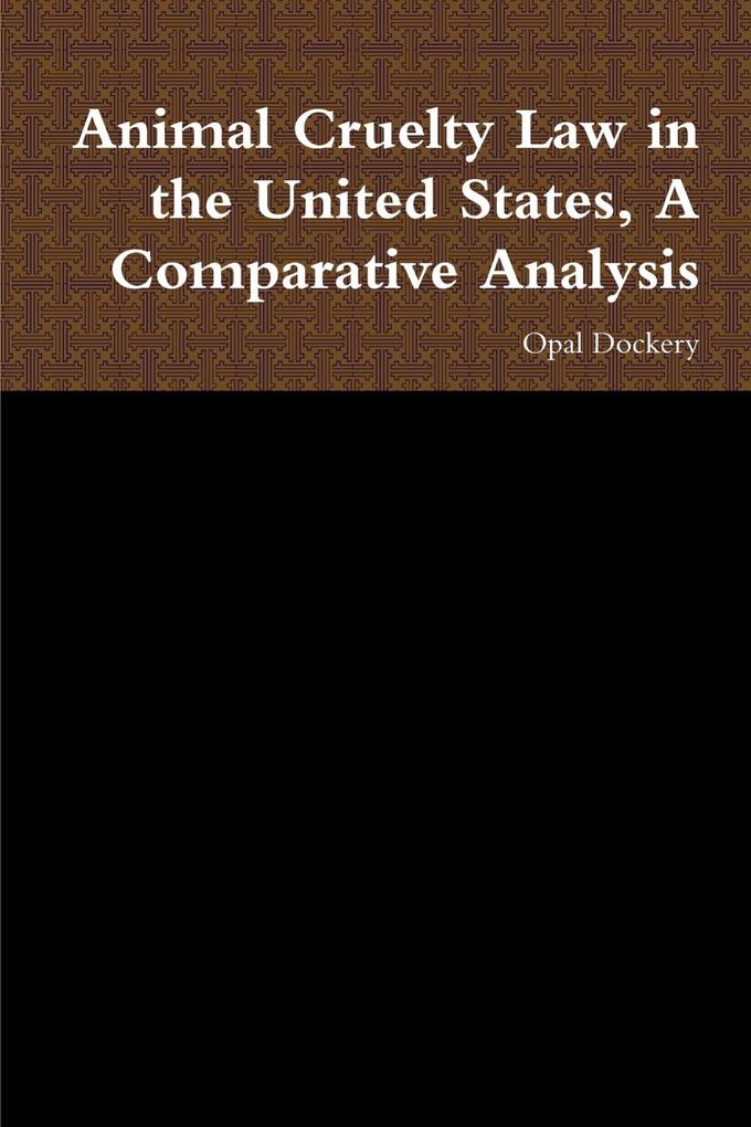 Animal Cruelty Law in the United States A Comparative Analysis