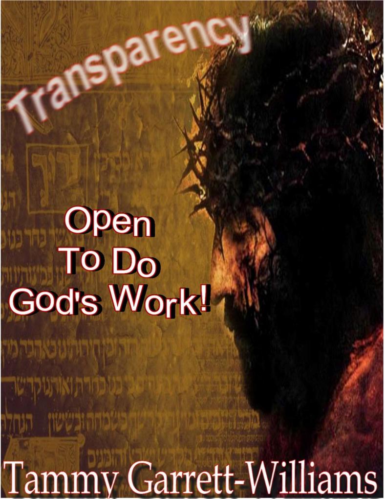 Transparency: Open to Do God‘s Work!