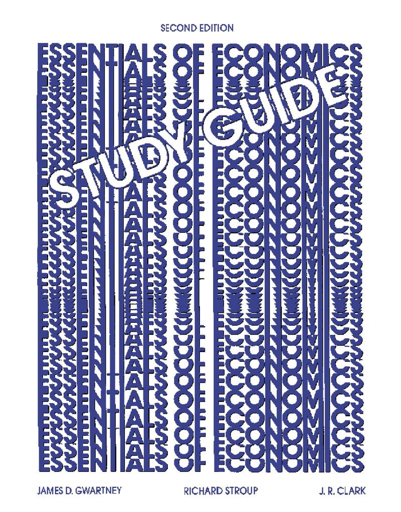 Study Guide to Accompany Gwartney Stroup and Clark's Essentials of Economics