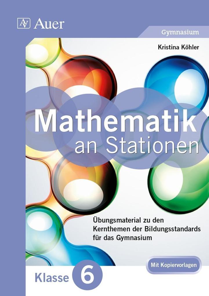 Mathe an Stationen Klasse 6 Gymnasium - Kristina Köhler